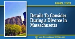 09--Details To Consider During a Divorce in Massachusetts 1