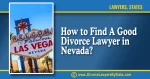 How to Find A Good Divorce Lawyer in Las Vegas Nevada 1